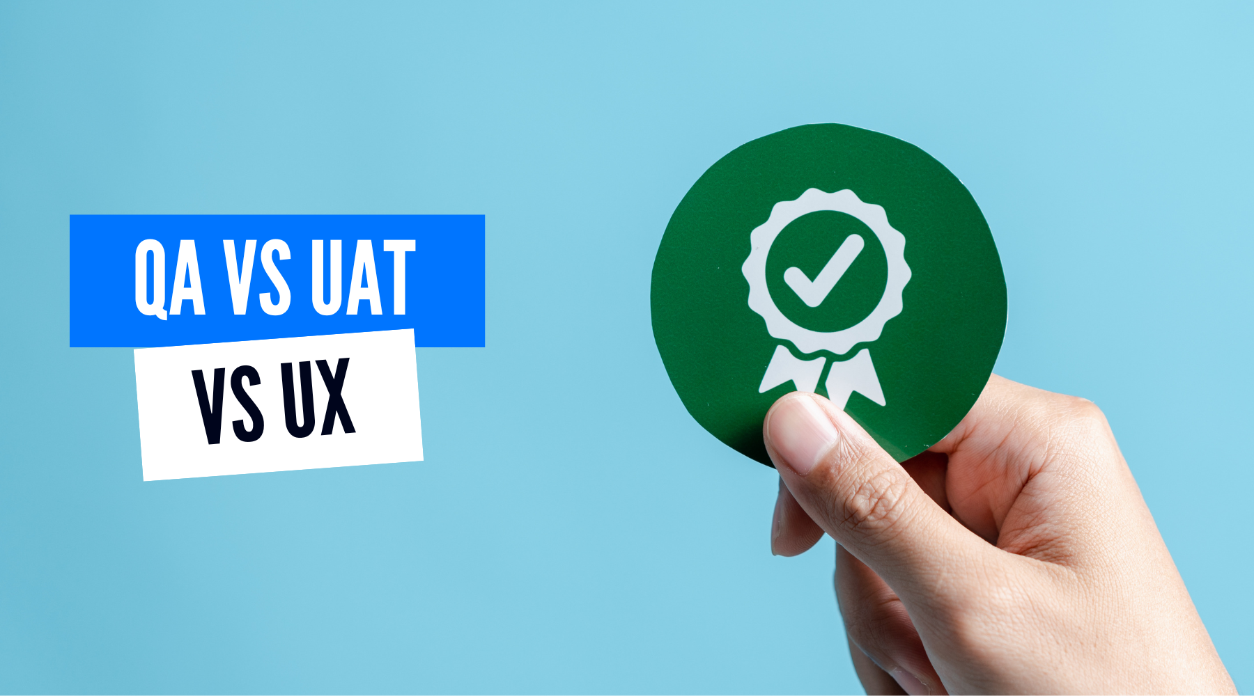 QA vs UAT vs UX