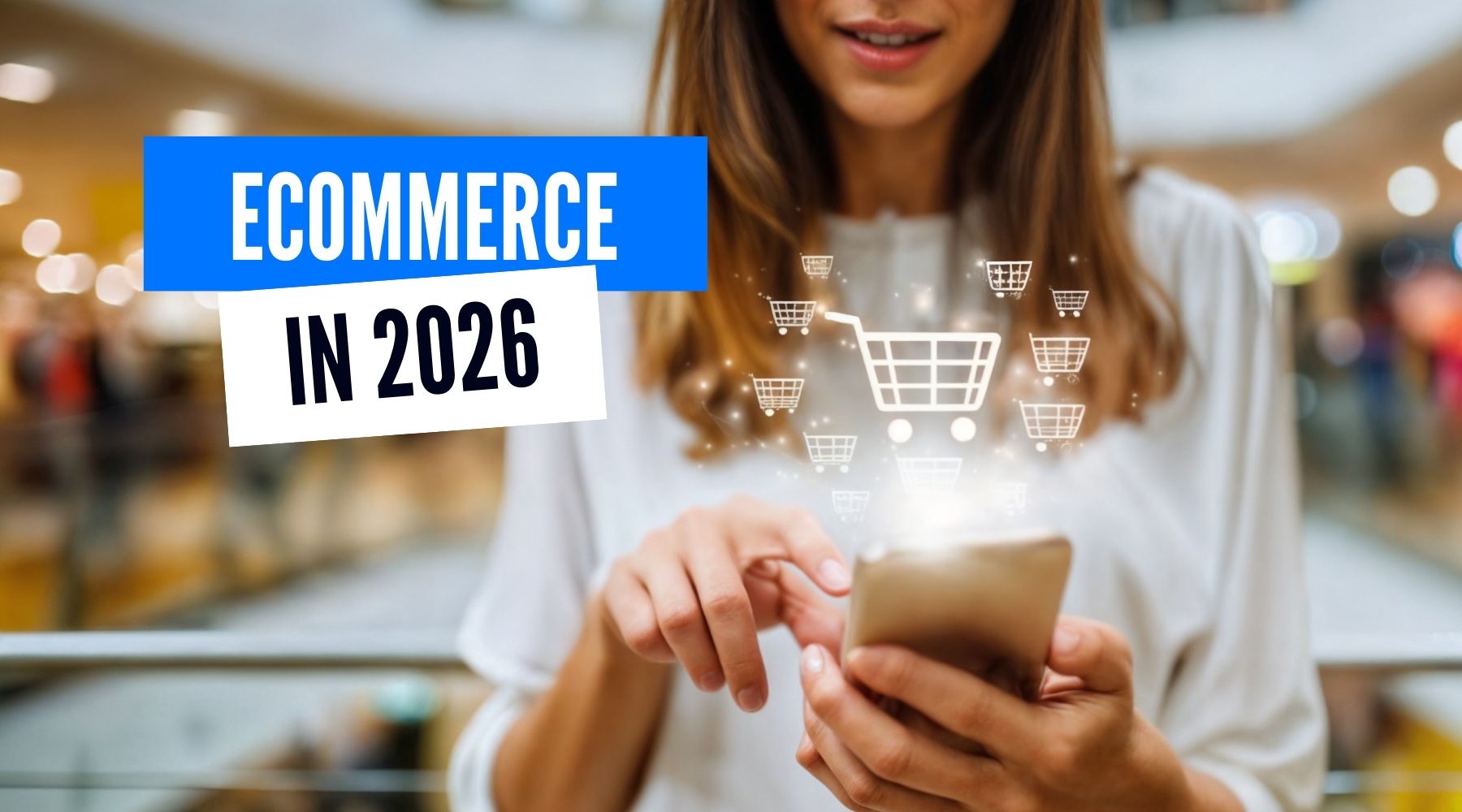 Ecommerce trends and digital testing in 2026